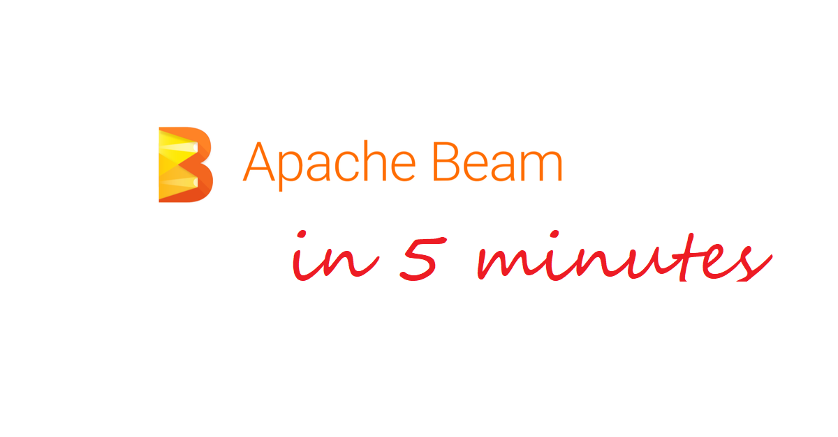 apache-beam-in-five-minutes-full-stack-chronicles